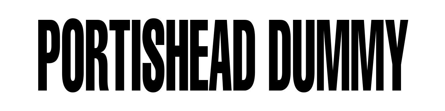 Portishead Dummy